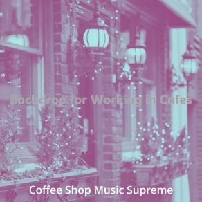 Download track Charming Working In Cafes Supreme Music