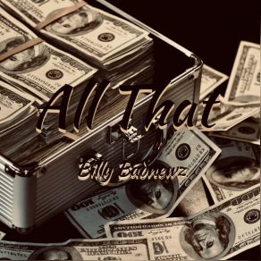 Download track All That (Instrumental) Billy BadnewzΟΡΓΑΝΙΚΟ