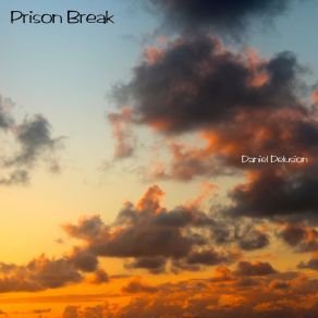 Download track Prison Break Daniel Delusion