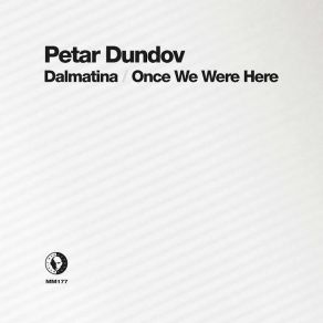 Download track Once We Were Here (Original Mix) Petar Dundov