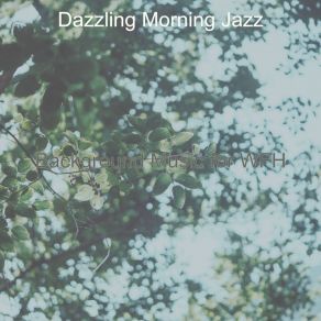 Download track Simplistic Backdrops For WFH Dazzling Morning Jazz