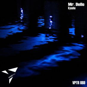 Download track Kyushu Mr. Dello