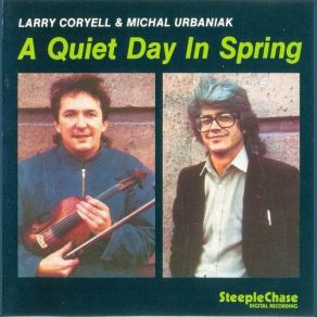 Download track A Quiet Day In Spring Larry Coryell, Michał Urbaniak