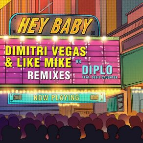 Download track Hey Baby Deb's DaughterDimitri Vegas, Like Mike Tomorrowland