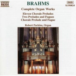 Download track 15. Brahms: Prelude Fugue In A Minor Johannes Brahms