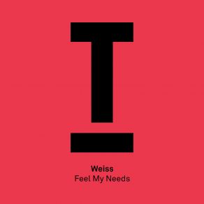 Download track Feel My Needs (Original Mix) Weiss UK