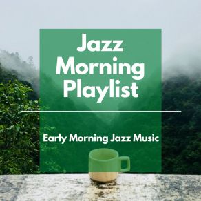 Download track Good And Heaven Jazz Morning Playlist