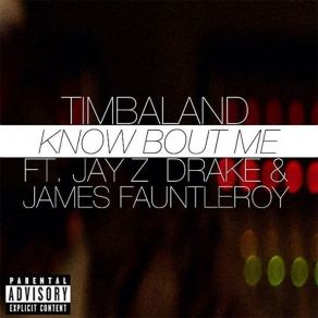 Download track Know Bout Me Jay - Z, Timbaland, Drake, James Fauntleroy II