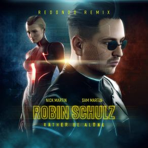 Download track Rather Be Alone (Madison Mars Remix) Robin SchulzNick Martin, Sam Martin