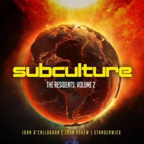 Download track Subculture The Residents Volume 2 Continuous Mix 2 John Askew, John O'Callaghan, Standerwick