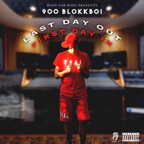 Download track Last Day Out First Day In 900BlokkBoi