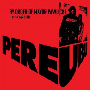 Download track My Dark Ages (Live, Le Poste A Galene, Marseille, France, 5 April 2016) Pere Ubu