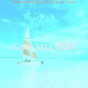 Download track Background For Summer 2021 Cafe Jazz BGM