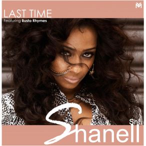 Download track Last Time ShanellBusta Rhymes