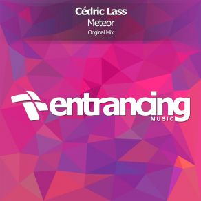 Download track Meteor Radio Edit Cedric Lass