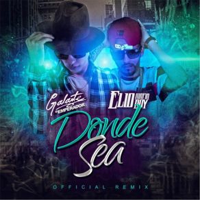 Download track Donde Sea (Remix) Elio 'MafiaBoy', Galante 