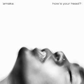 Download track How's Your Head? (Demo) Amaka