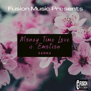 Download track Money Time Love & Emotion Sanna