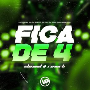 Download track Fica De 4 (Slowed + Reverb) Dj Rafa ZnReverb