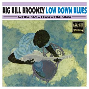 Download track Hey! Bud Blues Big Bill Broonzy