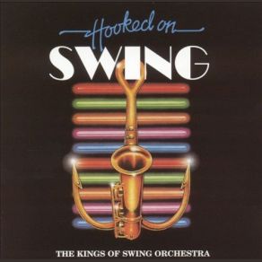 Download track Hooked On Swing Medley Part Ii' The Kings Of Swing Orchestra