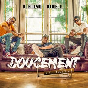 Download track Doucement TaykeeDJ Vielo, DJ Anilson