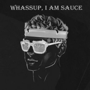 Download track Whassup I Am Sauce Sauce Cartier