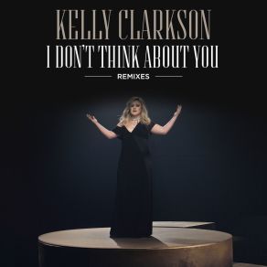 Download track I Don't Think About You (DJ Lazslo Remix) Kelly Clarkson