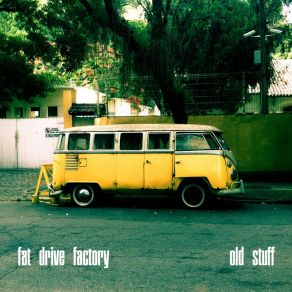 Download track Nothing Is Good Fat Drive Factory