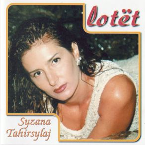 Download track Loti Yt I Kthjellet Syzana Tahirsylaj