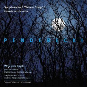 Download track Symphony No. 6 'Chinese Songs' - II. In Der Fremde Penderecki, Wojciech Rajski, Polish Chamber Philharmonic Orchestra SopotStephan Genz