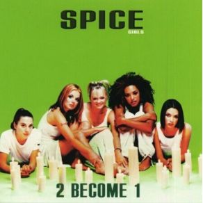 Download track Two Become One (Spanish Version)  The Spice Girls