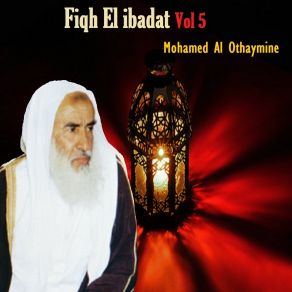 Download track Fiqh El Ibadat, Pt. 8 Mohamed Al Othaymine