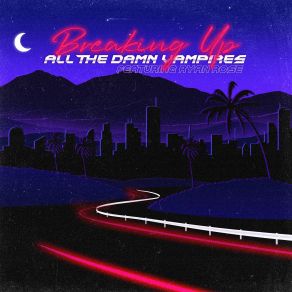 Download track Breaking Up Ryan Rose, All The Damn Vampires