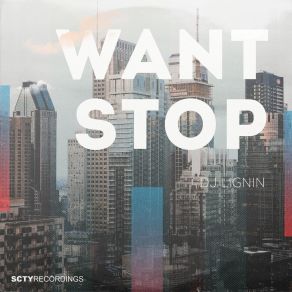 Download track Want Stop DJ Lignin