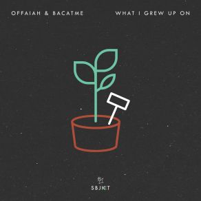 Download track What I'grew Up On Offaiah, BACATME