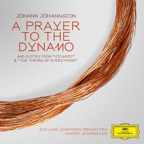 Download track A Prayer To The Dynamo Jóhannsson' A Prayer To The Dynamo - Part 3 Daníel Bjarnason, Iceland Symphony Orchestra, Jóhann Jóhannsson