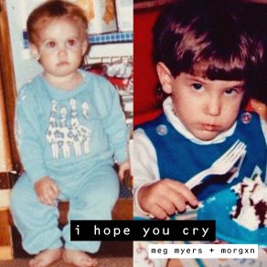 Download track I Hope You Cry Meg Myers, Morgxn