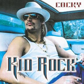 Download track Trucker Anthem Kid Rock