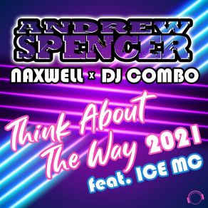 Download track Think About The Way 2021 (Radio Edit) Ice MC