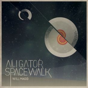 Download track The Walk Will Magid, Alligator SpacewalkWalk