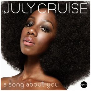 Download track A Song About You July Cruise