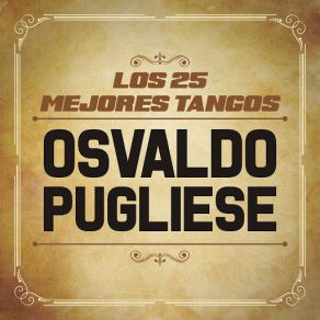 Download track Ahora No Me Conocés (Alberto Morán & Orquesta De Osvaldo Pugliese) Osvaldo Pugliese