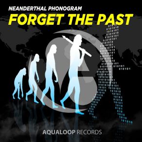 Download track Forget The Past (DJ Kryst-Off & Bertrand Mix) Neanderthal PhonogramDJ Kryst - Off