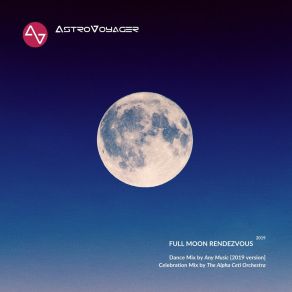 Download track Full Moon Rendezvous (Celebration Mix) AstroVoyager