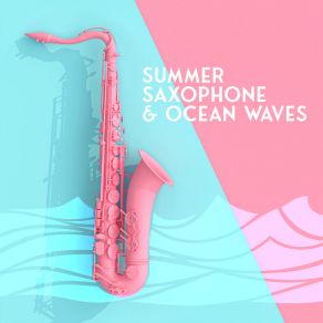 Download track Soothing Ocean Waves Saxophone