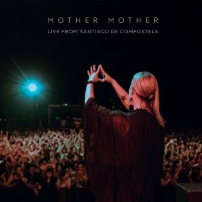 Download track Hayloft II (Live From Santiago De Compostela) Mother Mother