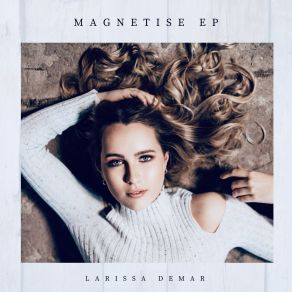 Download track Magnetise Larissa DeMar