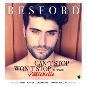 Download track Can't Stop (Won't Stop) [Ernest & Peter Remix] Michelle, Besford