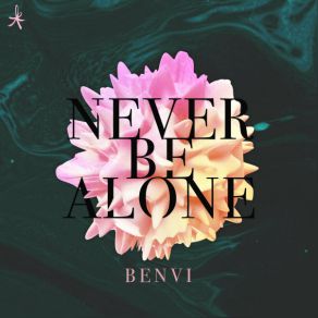 Download track Never Be Alone BenviJackson Englund